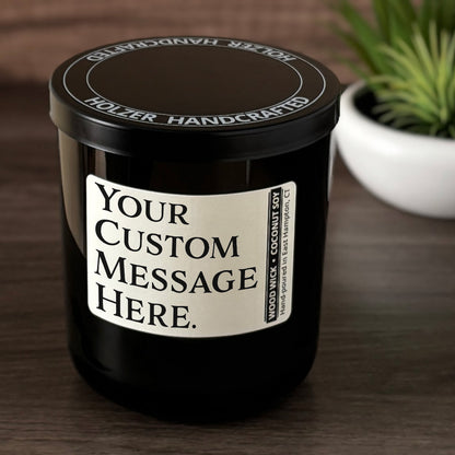 Personalized Wood Wick Candle - Your Custom Text Keepsake - 12oz Glass Vessel with Lid