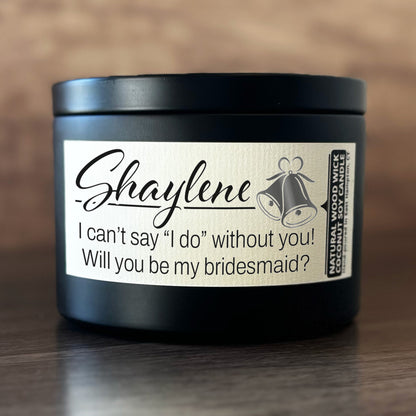 Personalized Wood Wick Candle - Custom Bridesmaid, Maid of Honor Proposal, Coconut Soy Wax, 6oz