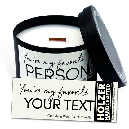 My Favorite Person - Personalized Crackling Wood Wick Custom Candle