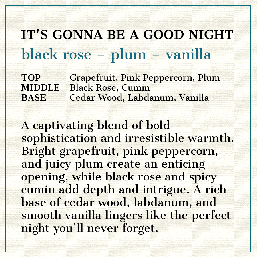 It's Gonna Be A Good Night - Black Rose + Plum + Vanilla Scented Wood Wick Candle